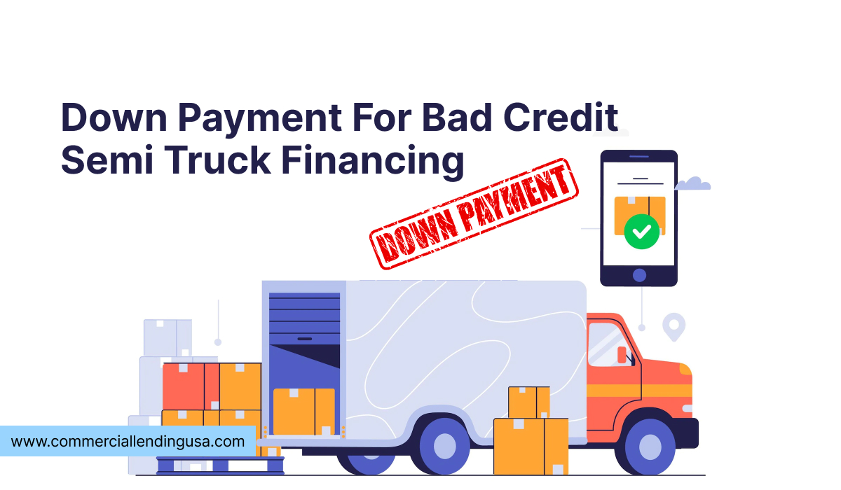 down payment for the bad credit semi truck financing